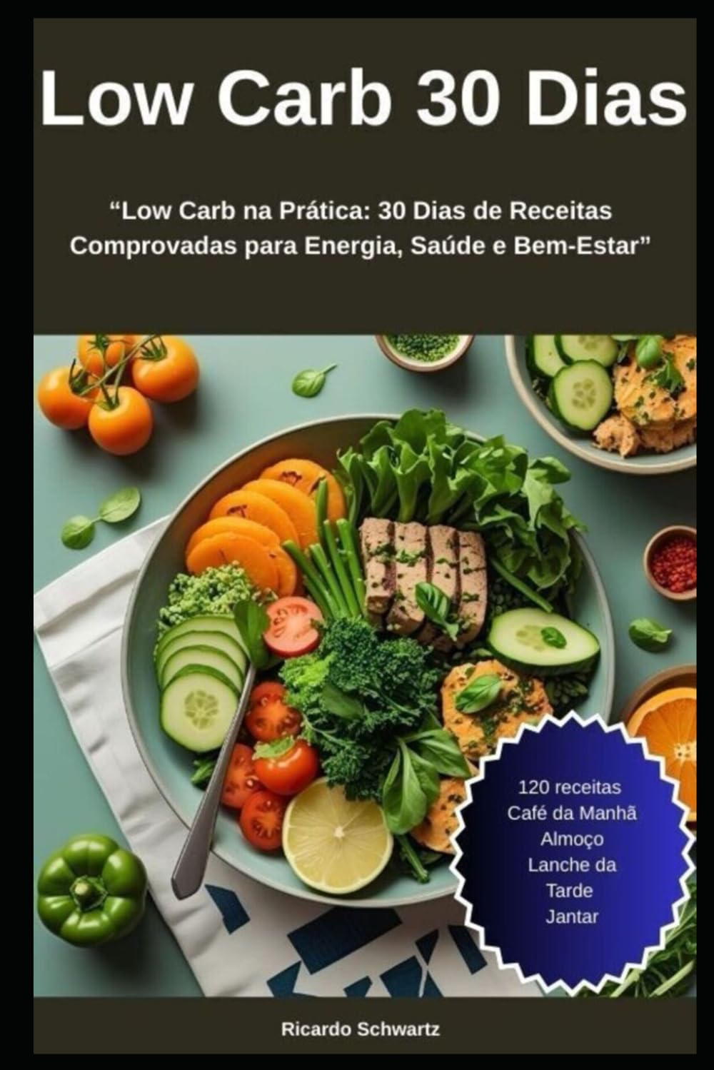 “Low Carb na Prática”: “30 Dias de Receitas Comprovadas para Energia, Saúde e Bem-Estar” (Portuguese Edition) baixar livro de graça