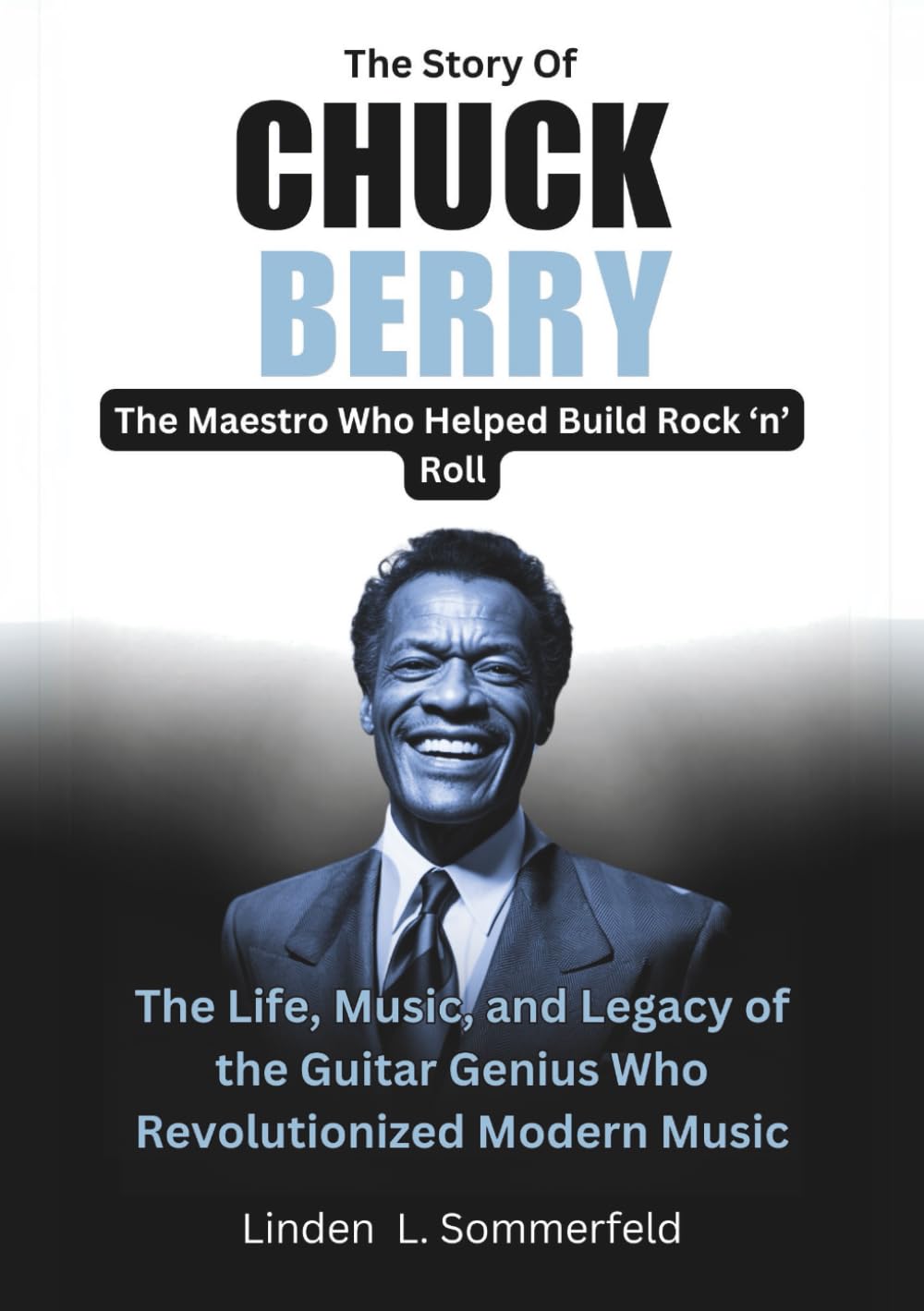 ler totalmente The Story Of CHUCK BERRY: The Maestro Who Helped Build Rock ‘n’ Roll (LEGENDS OF SOUND: THE BIOGRAPHIES OF THE GREATEST INSTRUMENTALISTS OF AMERICA)
