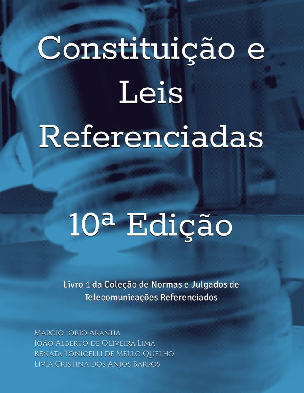 Constituição e Leis Referenciadas: Livro 1 da Coleção de Normas e Julgados de Telecomunicações Referenciados (Portuguese Edition) baixar livro de graça