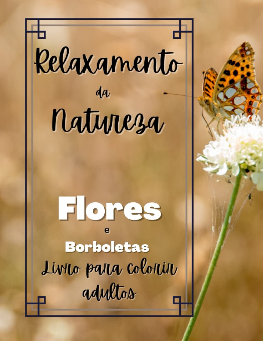 Relaxamento da Natureza Flores e Borboletas Livro para Colorir Adultos: 32 Bela Natureza e Borboletas para Colorir · Jardim Calmante e Flores... do Stress e da Ansiedade (Portuguese Edition) baixar livro de graça