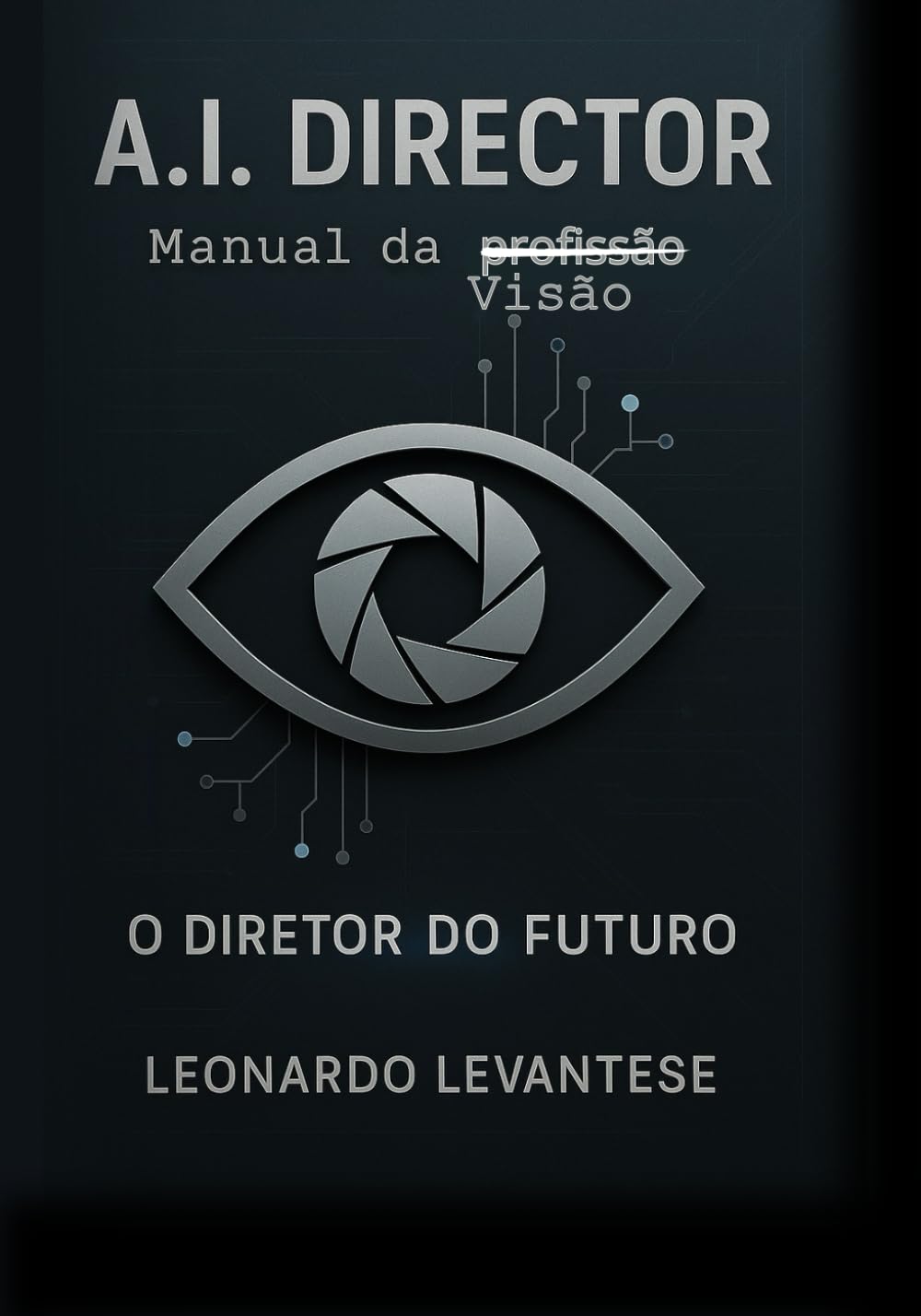 ler totalmente A.I. DIRECTOR: Manual da Visão (Portuguese Edition)