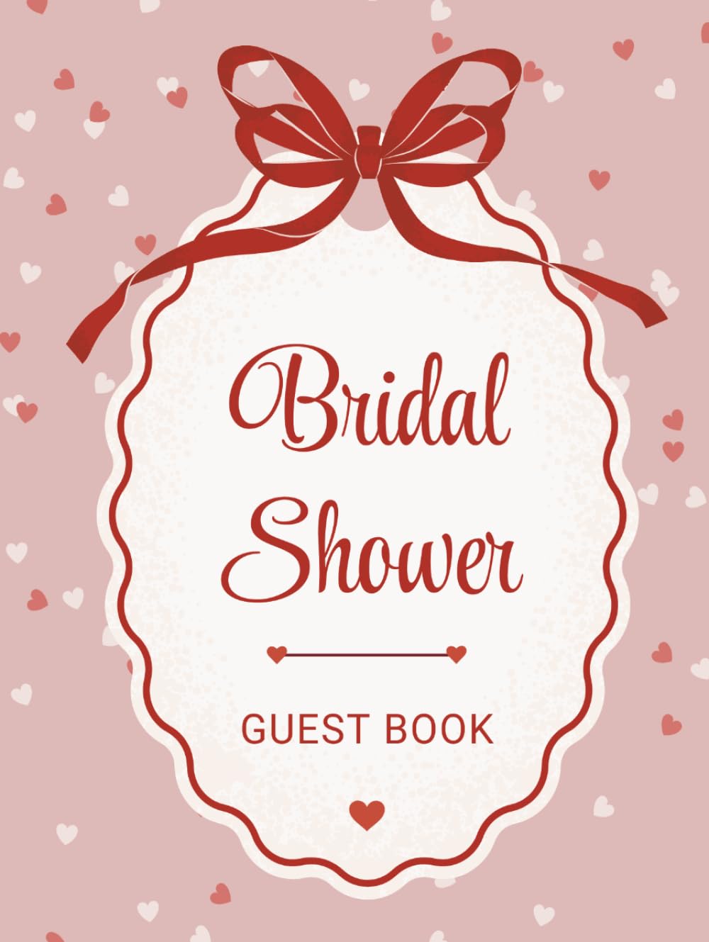 Bridal Shower Guest Book: Cute Red & Cream Heart Hardcover Memory Keepsake Journal for Guests to Sign In and Record Marriage Advice, Wedding Wishes,... & Photo Pages to Celebrate New Bride to Be baixar o livro de graça