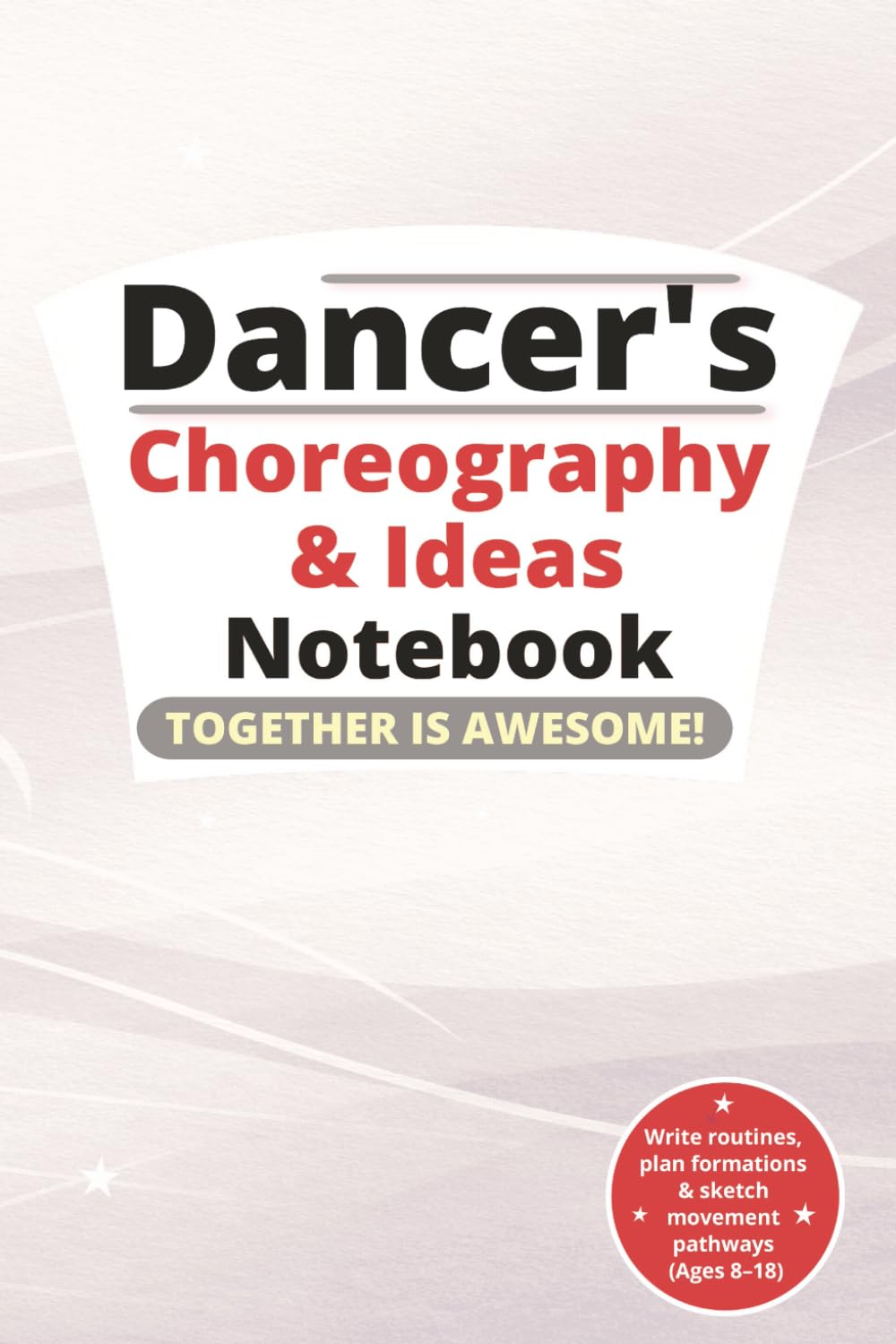 capítulo por capítulo baixar Dancer’s Choreography & Ideas Notebook: Write routines, plan formations & sketch movement pathways (Ages 8–18)