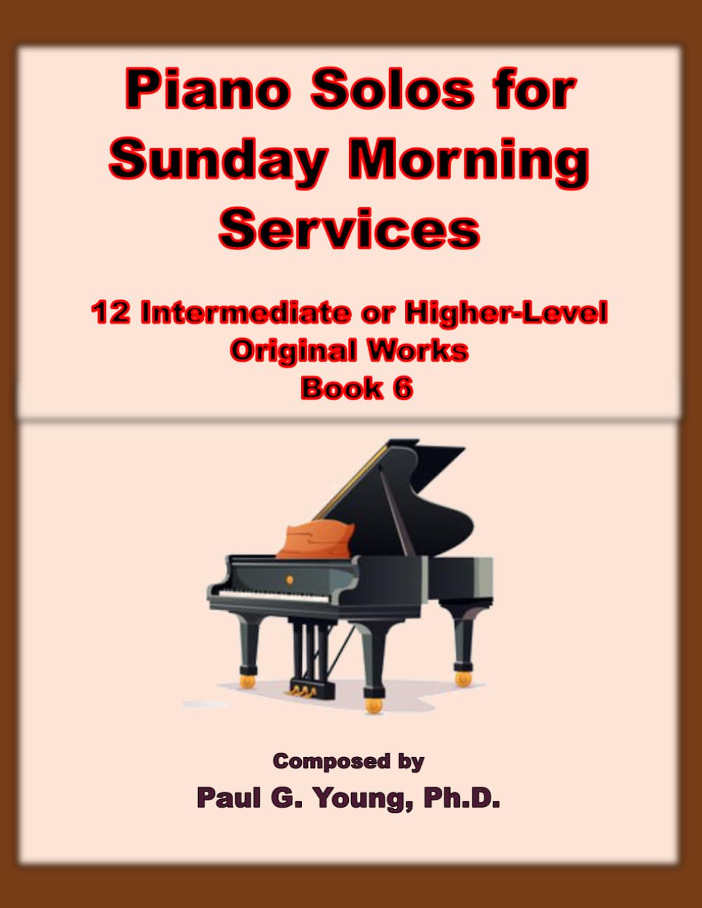 ler totalmente Piano Solos for Sunday Morning Services: 12 Intermediate or Higher-Level Original Works – Book 6