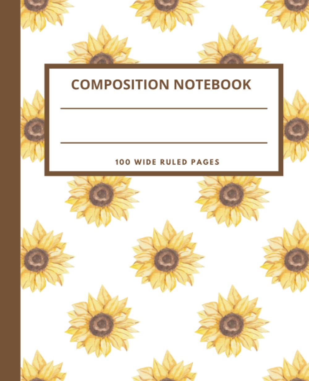 COMPOSITION NOTEBOOK SUNFLOWERS: Sunflowers Composition Notebook | Composition Notebook Sunflowers Pattern | Sunflower Wide Ruled Composition Notebook 7.5 X 9.25 Inches baixar livro de graça