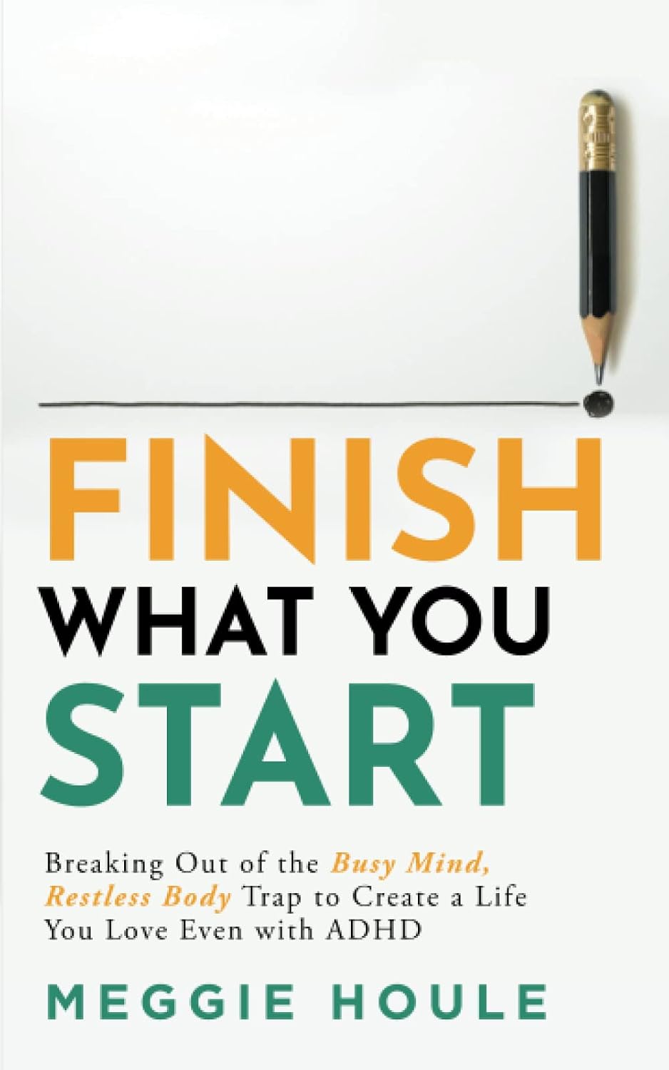 Finish What You Start: Breaking out of the ''Busy Mind, Restless Body'' Trap to Create a Life You Love Even with ADHD baixar livro de graça