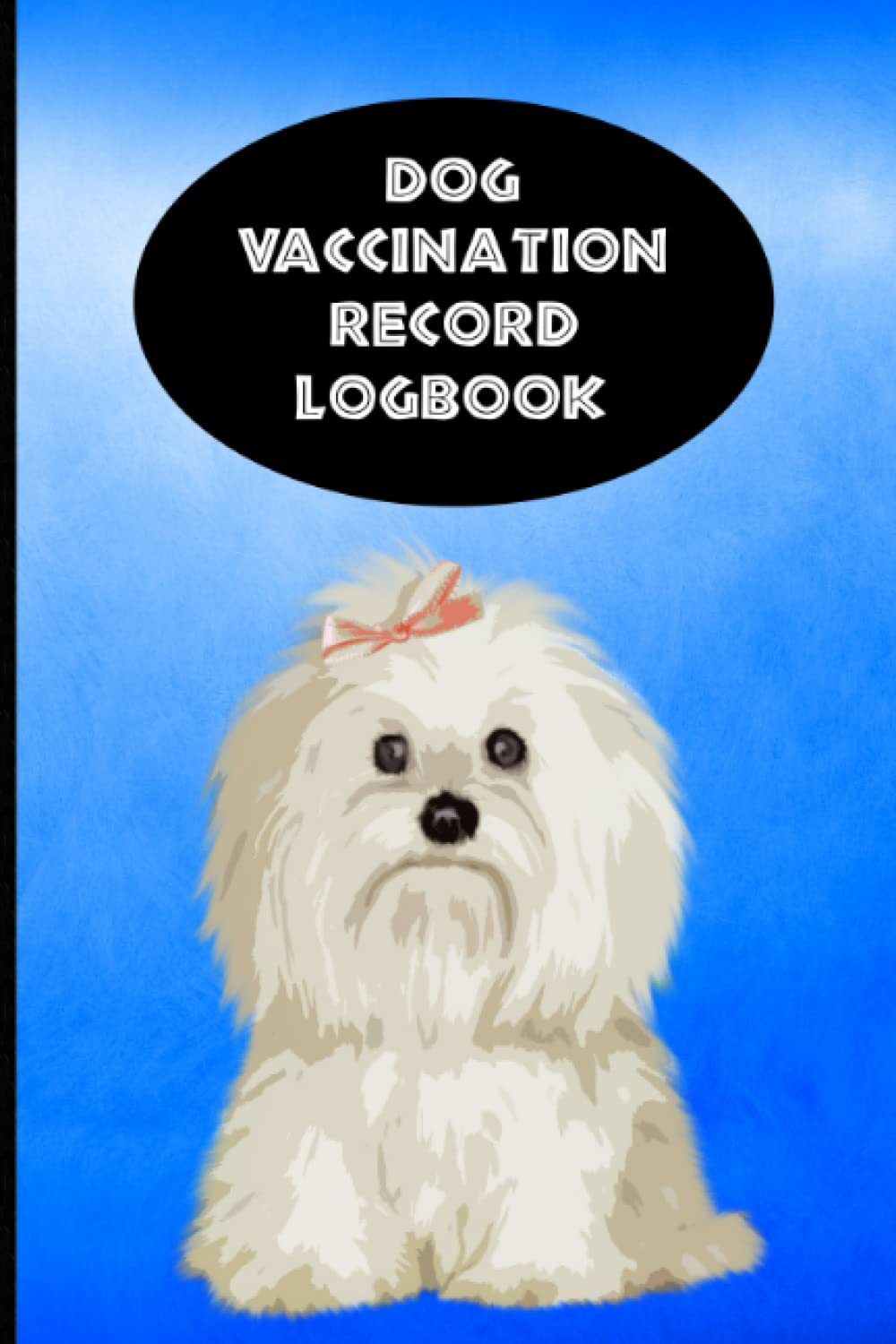 ler totalmente Dog Vaccination Record Logbook: Maltese K-9 Medical Records Cute Puppies Vaccine Shots Blue and Black Health Journal to Keep Track of Weight, Medical Treatments, Vet Contacts and more