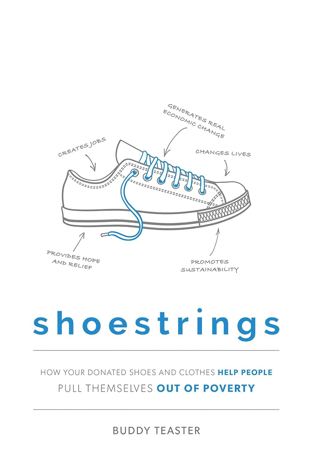ler totalmente Shoestrings: How Your Donated Shoes and Clothes Help People Pull Themselves Out Of Poverty (English Edition)