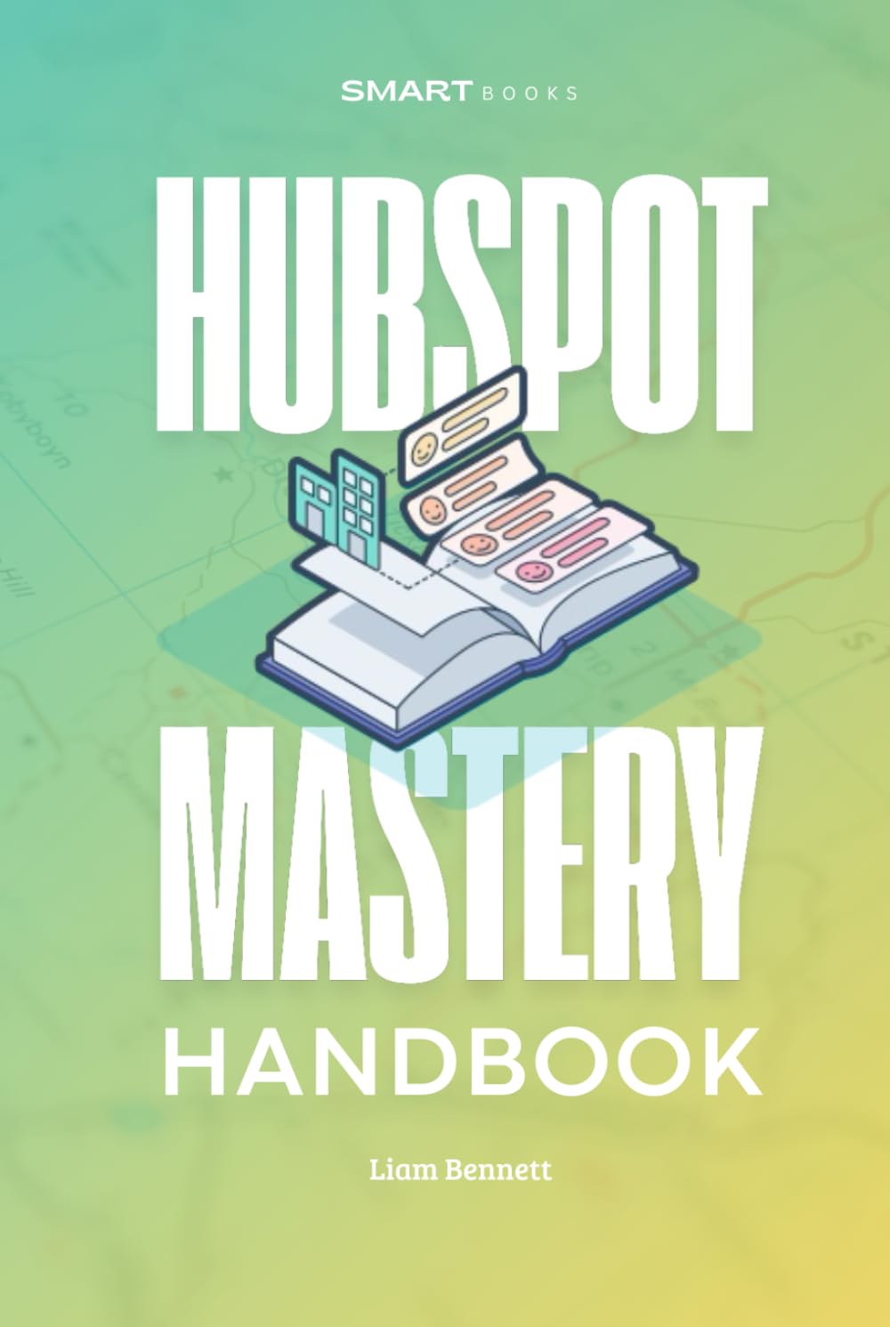 HubSpot Mastery Handbook: Practical Strategies, Frameworks, and Tools to Optimize Your HubSpot (HubSpot Series) baixar livro de graça