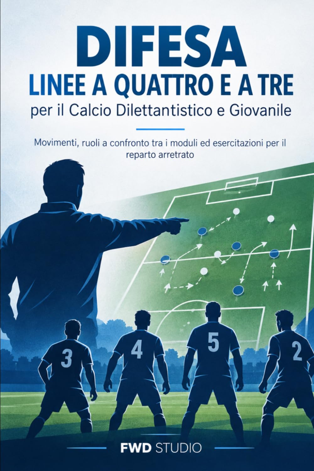 Difesa: Linee a Quattro e a Tre: Movimenti, ruoli a confronto tra i moduli ed esercitazioni per il reparto arretrato — per il Calcio Dilettantistico e... nel calcio di provincia) (Italian Edition) baixar o livro de graça
