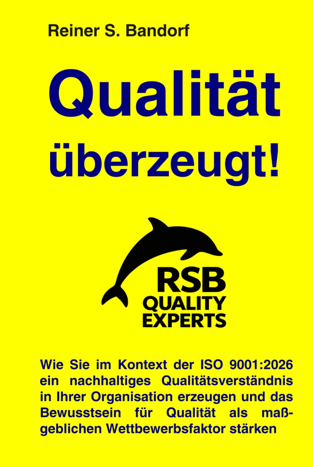 Qualität überzeugt!: Wie Sie im Kontext der ISO 9001:2026 ein nachhaltiges Qualitätsverständnis in Ihrer Organisation erzeugen und das Bewusstsein für... Wettbewerbsfaktor stärken (German Edition) baixar o livro de graça