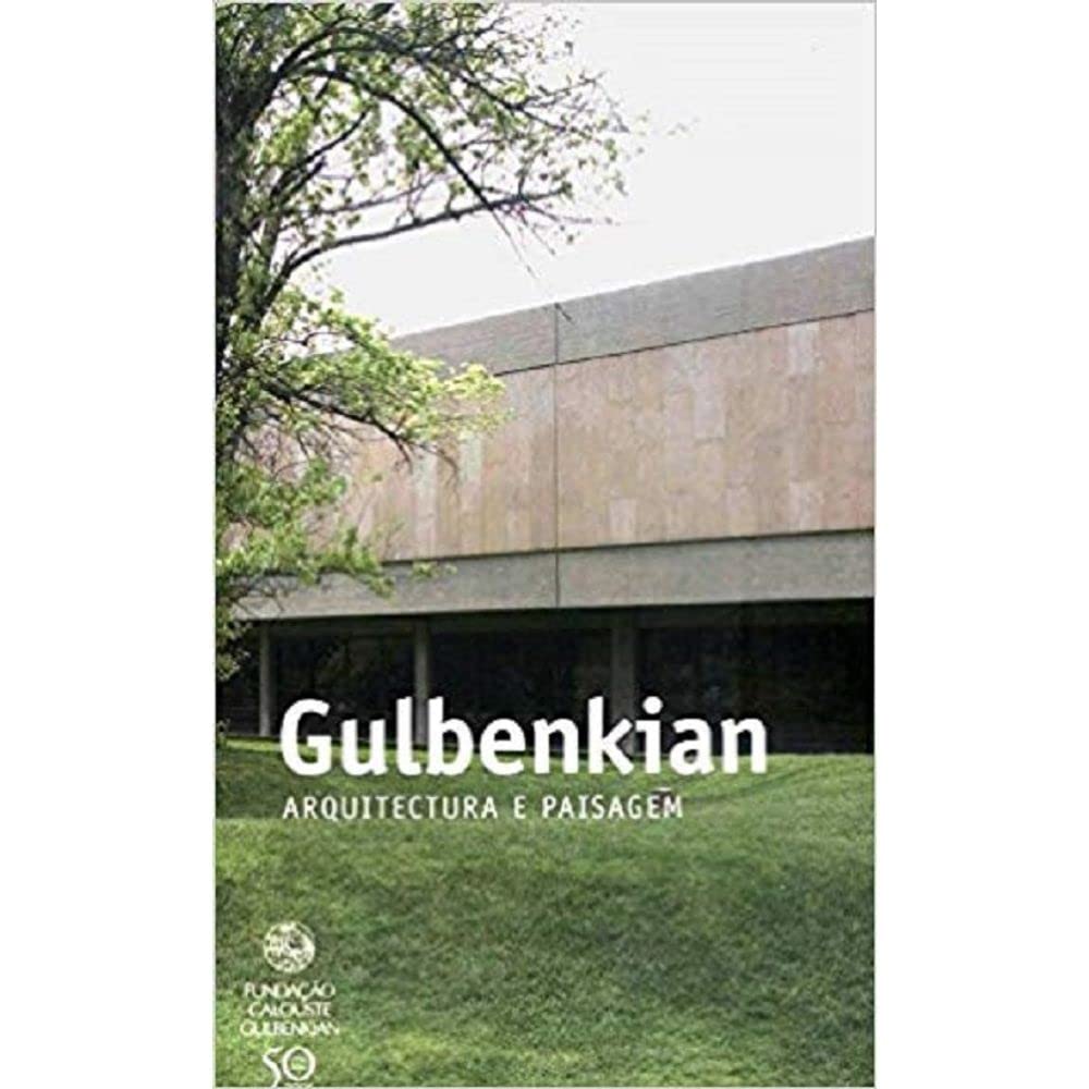 Gulbenkian - Arquitectura e paisagem