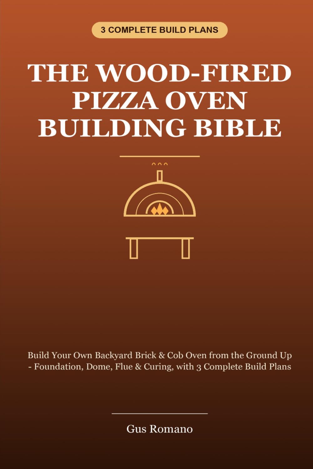 The Wood-Fired Pizza Oven Building Bible: Build Your Own Backyard Brick & Cob Oven from the Ground Up - Foundation, Dome, Flue, Curing & 3 Complete Build Plans baixar livro de graça