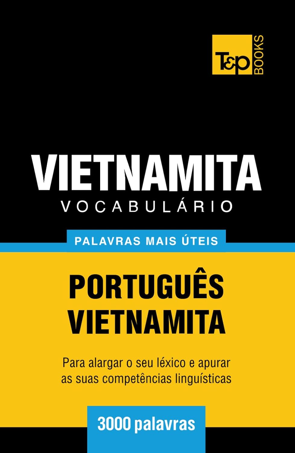 Vocabulário Português-Vietnamita - 3000 palavras mais úteis (European Portuguese Collection) (Portuguese Edition) baixar o livro de graça