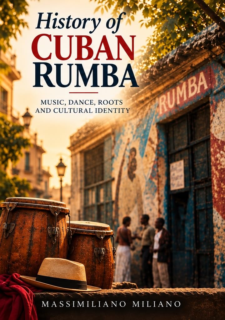 ler totalmente History of Cuban Rumba: Told by the Protagonists of Yesterday and Today (English Edition)