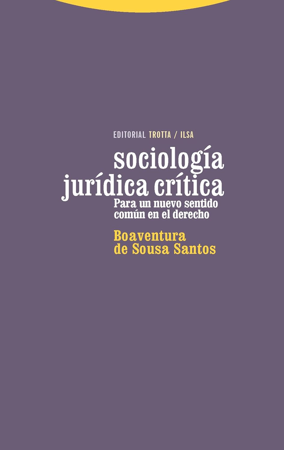 ler totalmente Sociología jurídica crítica: Para un nuevo sentido común en el derecho (Estructuras y procesos. Derecho) (Spanish Edition)