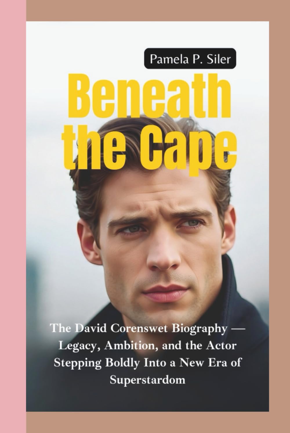 BENEATH THE CAPE: The David Corenswet Biography — Legacy, Ambition, and the Actor Stepping Boldly Into a New Era of Superstardom baixar o livro de graça