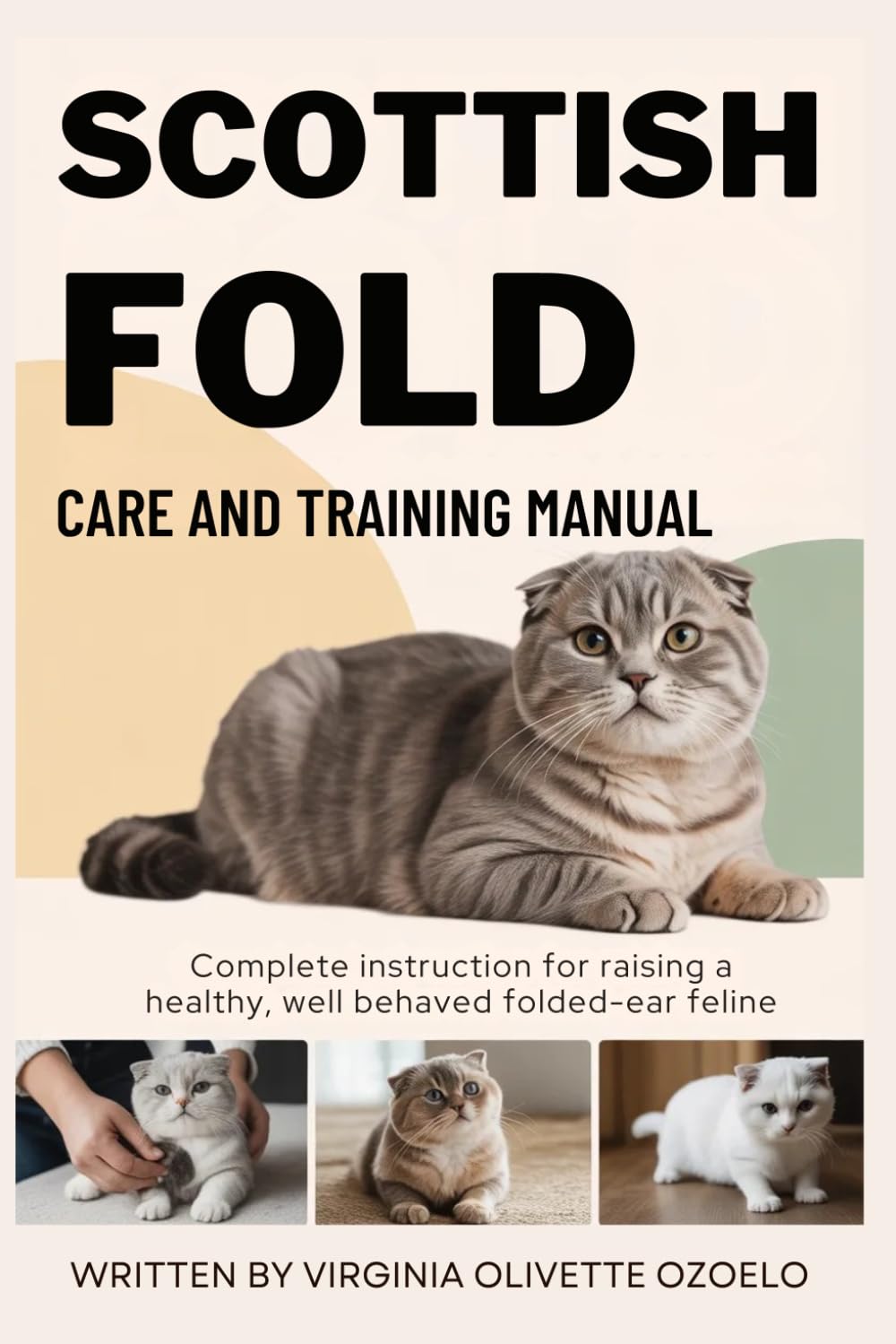 SCOTTISH FOLD CARE AND TRAINING MANUAL: COMPLETE INSTRUCTION FOR RAISING A HEALTHY, WELL BEHAVED FOLDED-EAR FELINE baixar o livro de graça