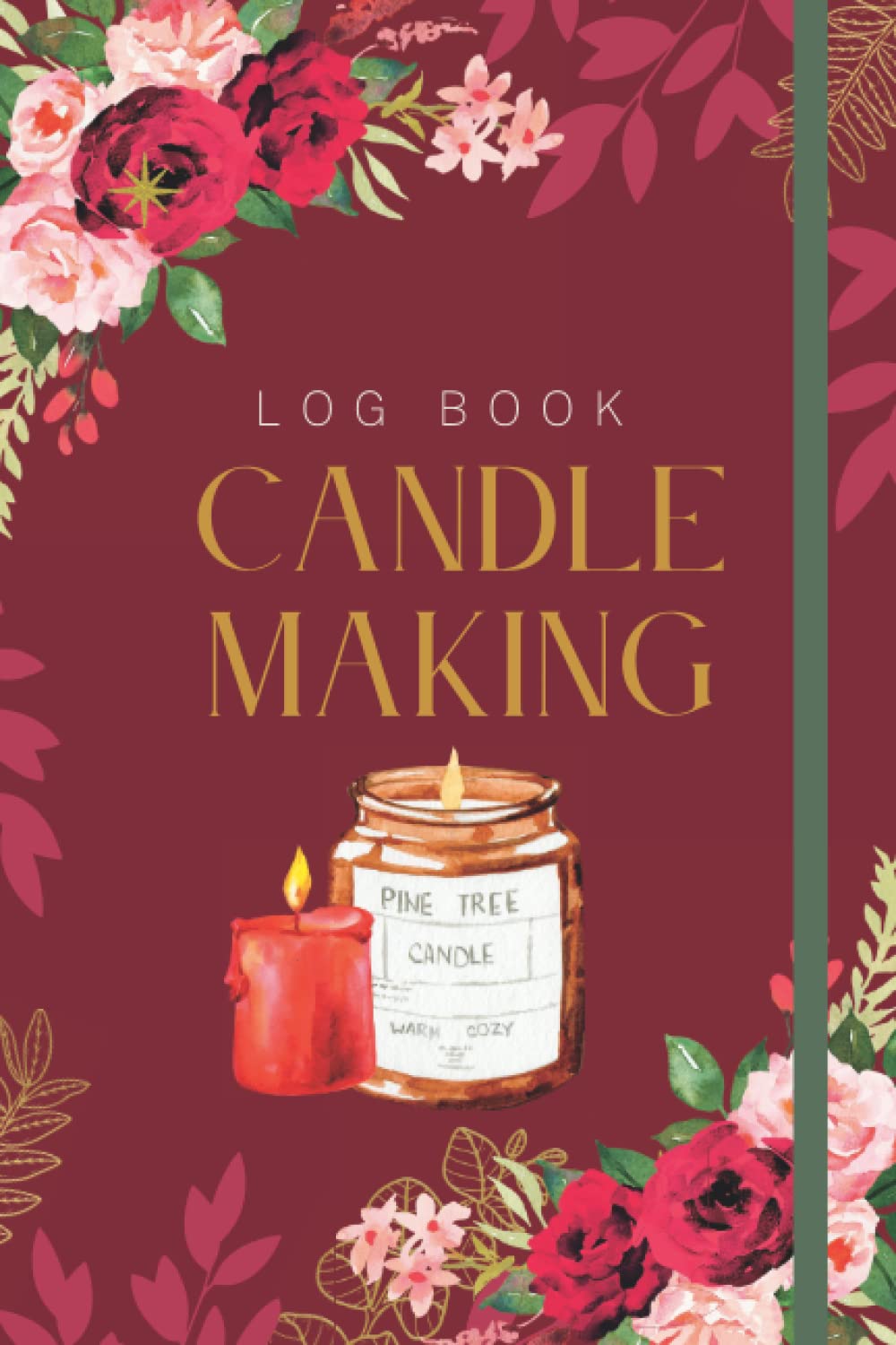 Candle Making Log Book: Candlemakers Journal to Record Ingredients, Processes, Burn Tests and Final Results | Candle Making Book For Beginners baixar o livro de graça