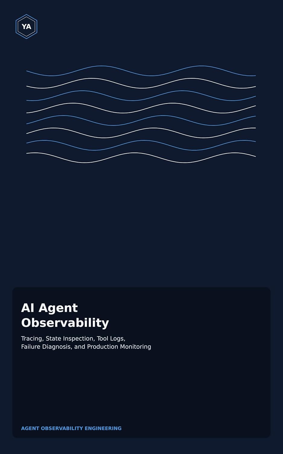 ler totalmente AI Agent Observability: Tracing, State Inspection, Tool Logs, Failure Diagnosis, and Production Monitoring (English Edition)
