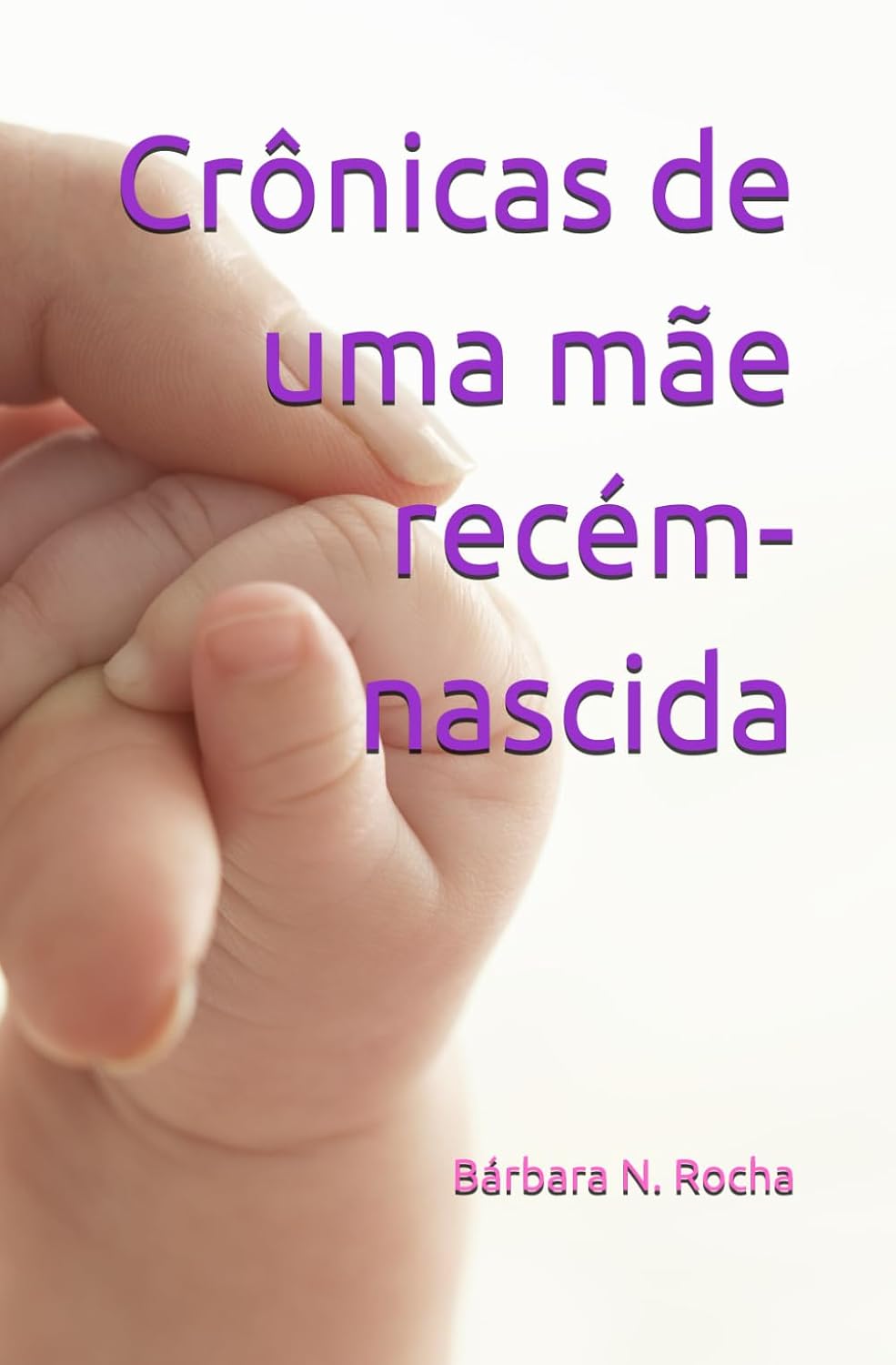 ler totalmente Crônicas de uma mãe recém-nascida (Portuguese Edition)