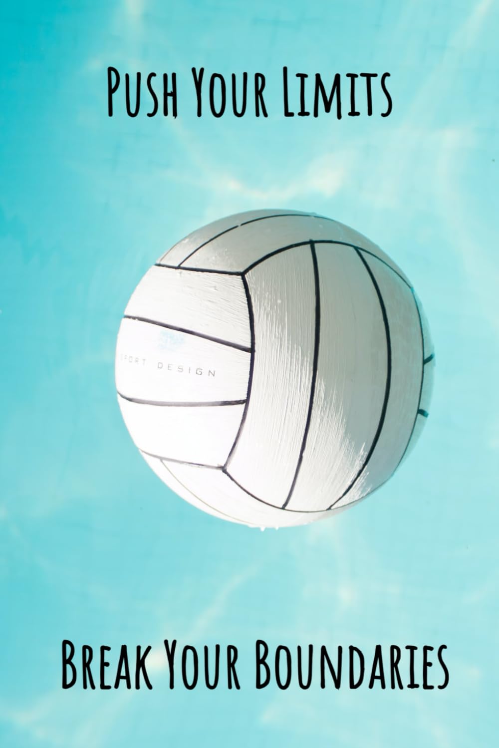 Push Your Limits Break Your Boundaries: A volleyball themed journal | 120 pages | Lined | For the Passionate Volleyball Player!