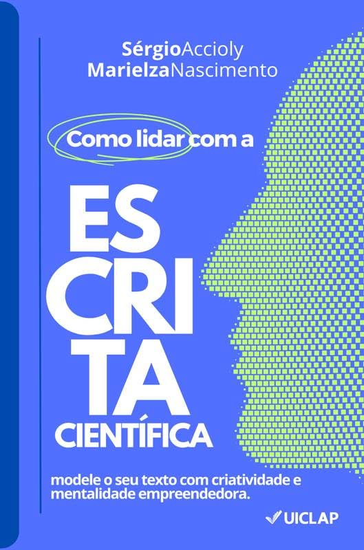 Como lidar com a escrita científica: modele o seu texto com criatividade e mentalidade empreendedora.