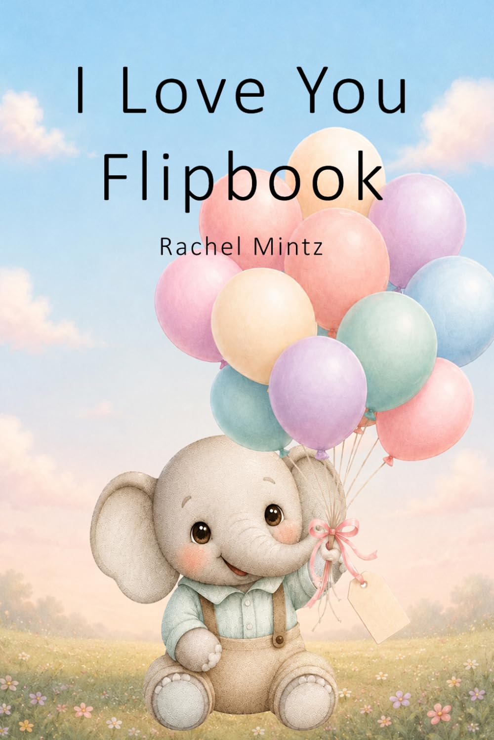 I Love You - Flipbook: A Romantic Keepsake, Animated Motion Greeting Card, Flip Book Animation with a Message for Your Loved One – For all Ages (Animated Wishes Flipbook Collection) baixar o livro de graça