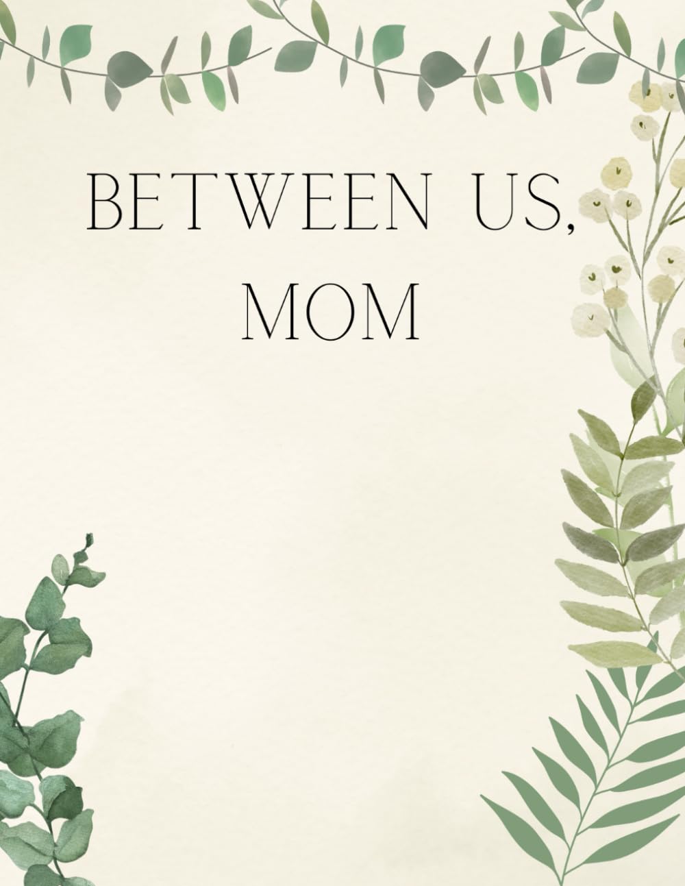 Between Us, Mom: A Guided Memory Book to Celebrate Mom’s Life, Love, and Legacy Through Stories, Photos, and Reflections baixar livro de graça