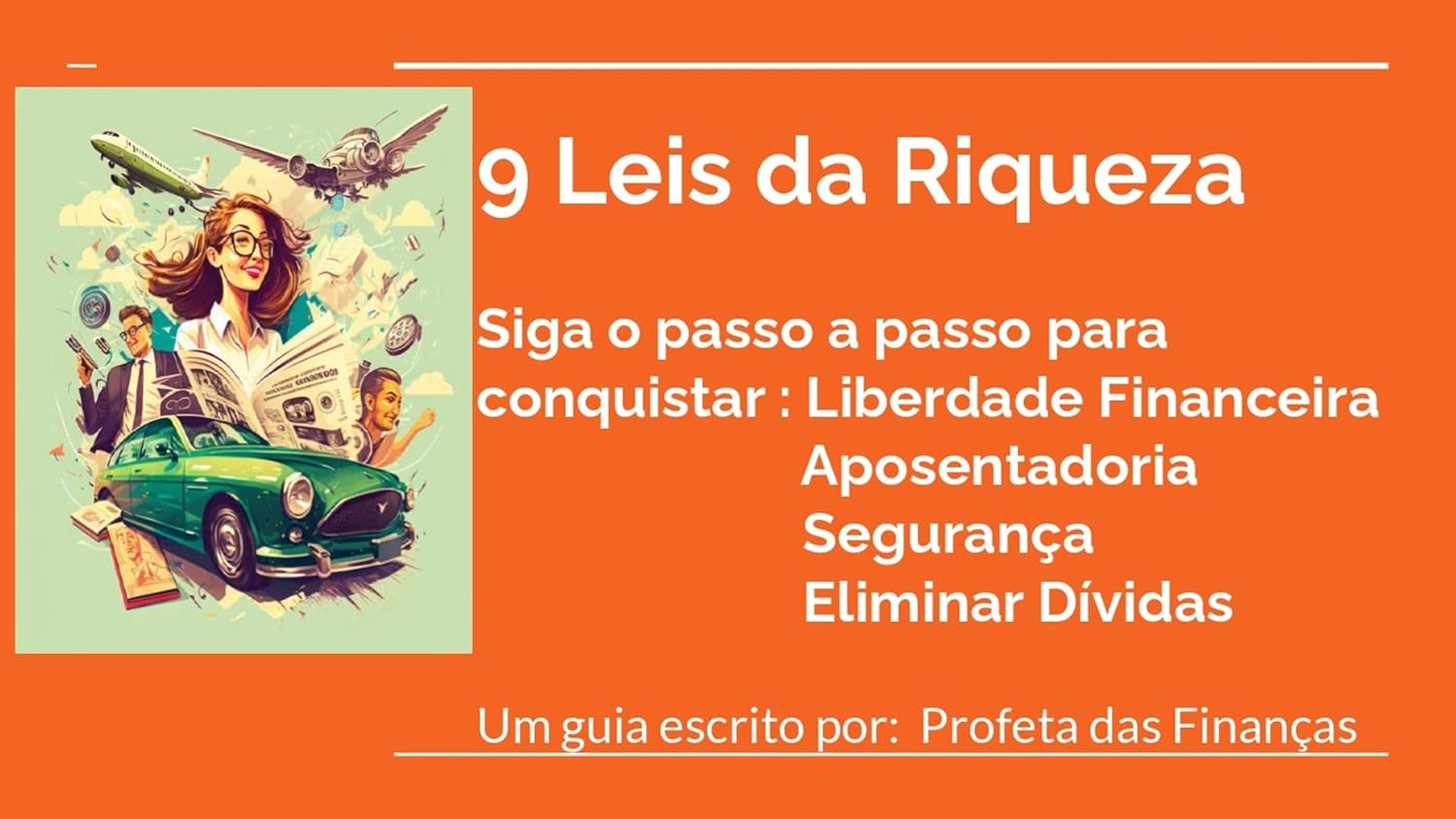 9 Leis da RIQUEZA: Descubra as 9 leis fundamentais para alcançar a riqueza financeira e transforme sua vida financeira para sempre com este guia prático e inspirador. baixar livro de graça