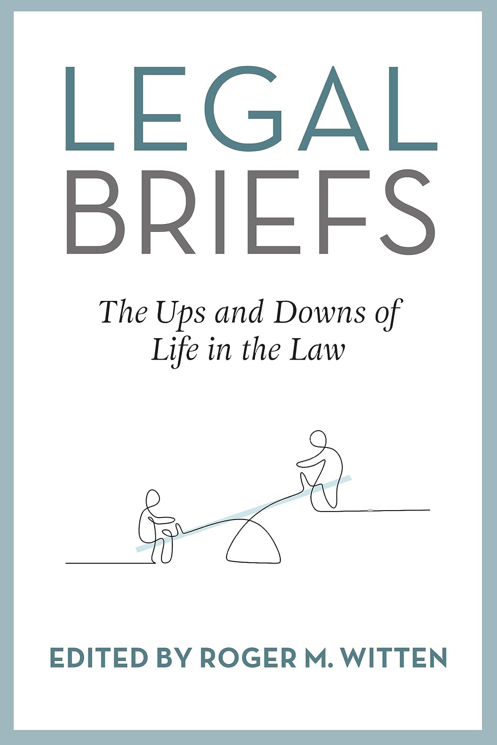 Legal Briefs: The Ups and Downs of Life in the Law (English Edition) baixar livro de graça