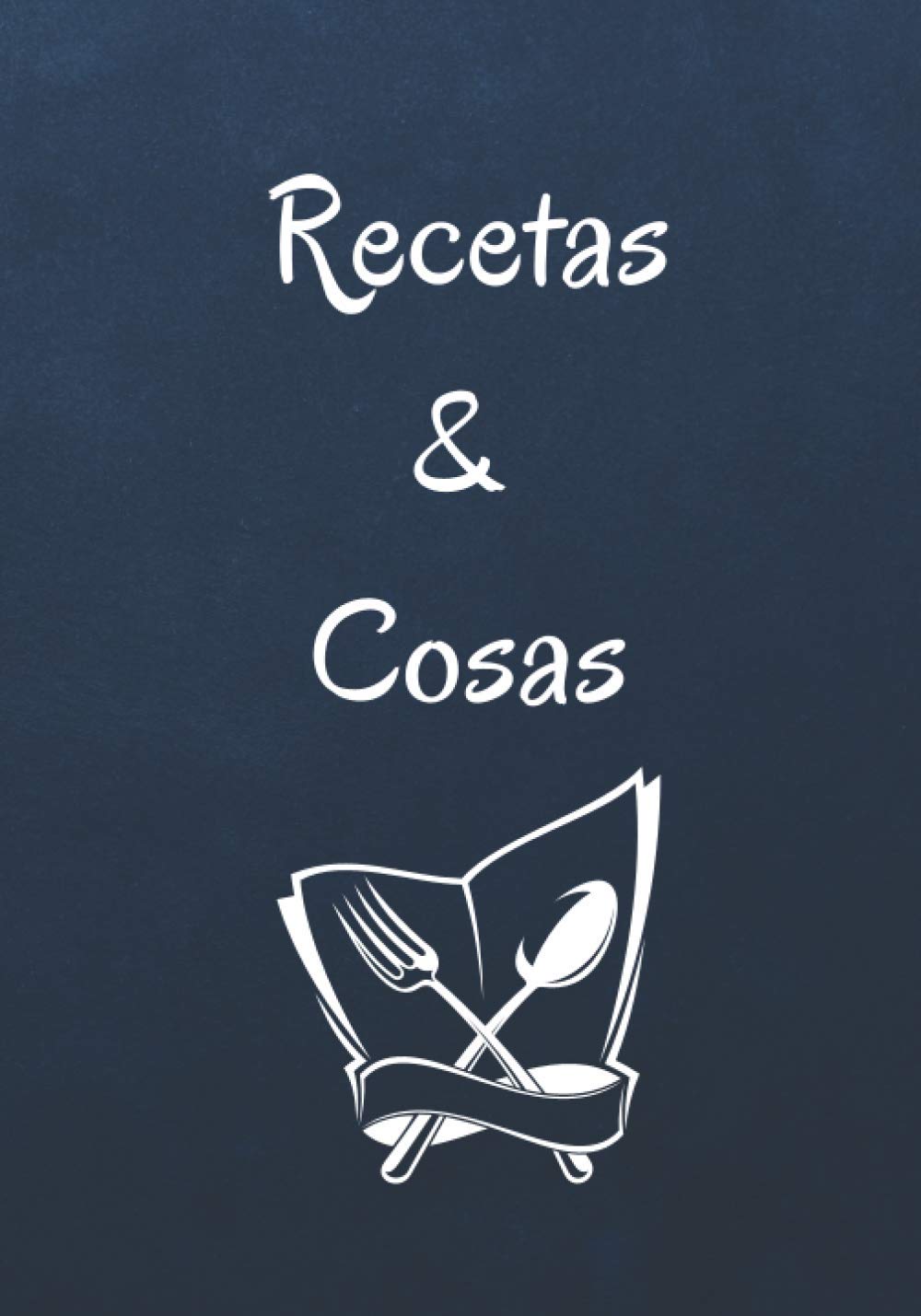 Recetas & Cosas: Cuaderno de Recetas en Blanco para Escribir: Documente todas sus recetas y notas especiales | Recopile las recetas que ama en su... de recetas y organizador) (Spanish Edition) baixar livro de graça