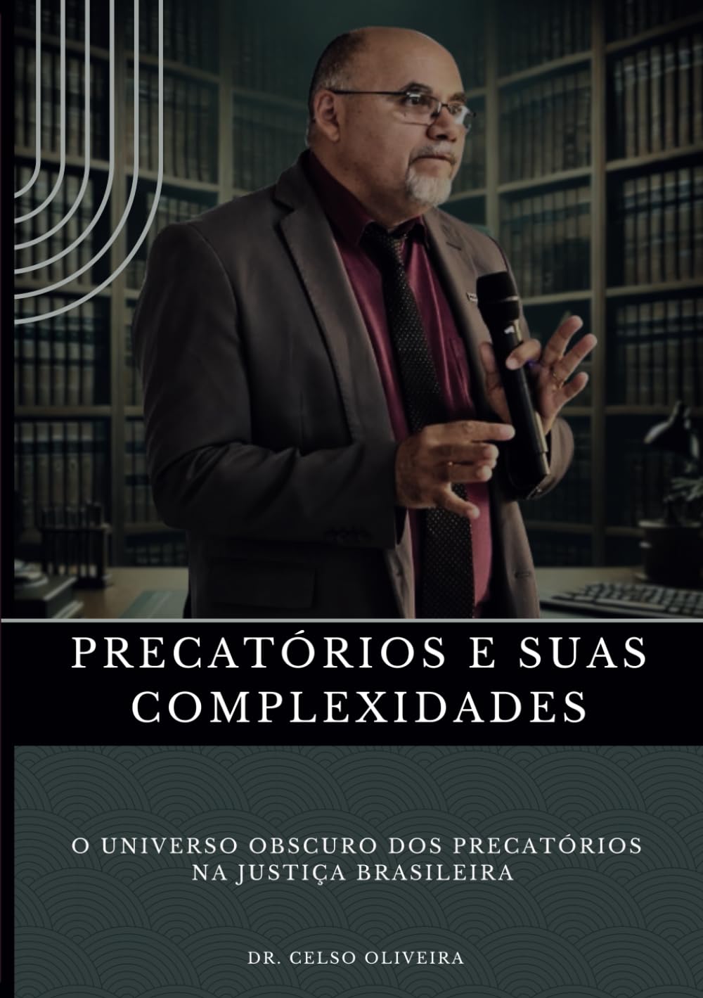 Precatórios e Suas Complexidades: O Universo Obscuro dos Precatórios na Justiça Brasileira baixar livro de graça