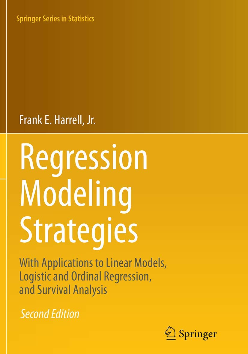 ler totalmente Regression Modeling Strategies: With Applications to Linear Models, Logistic and Ordinal Regression, and Survival Analysis