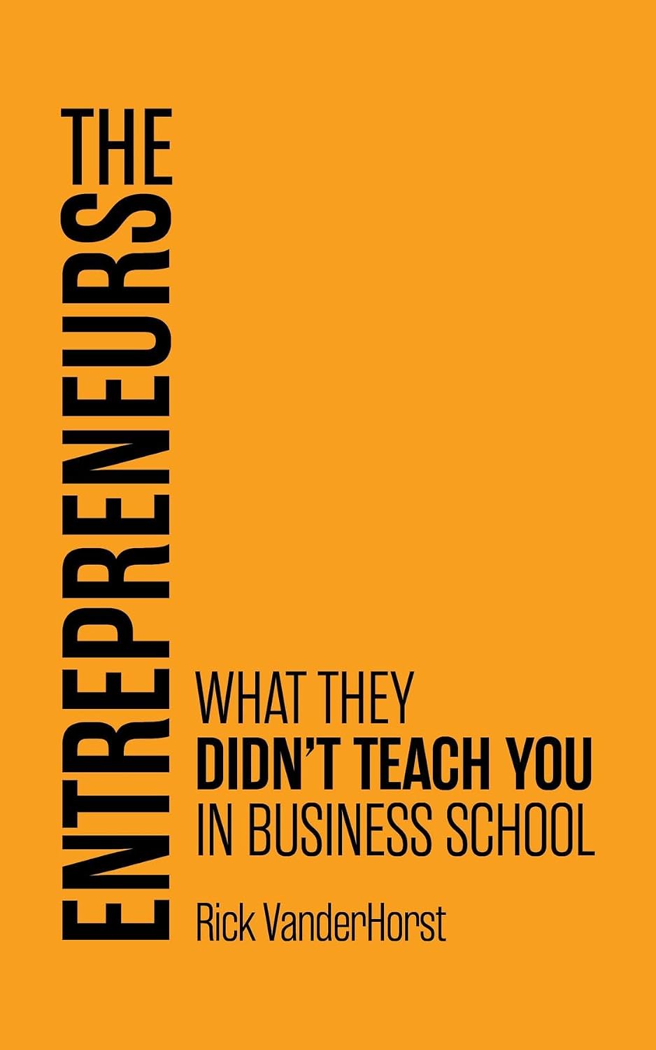 The Entrepreneurs: What They Didn't Teach You in Business School (English Edition) baixar o livro de graça