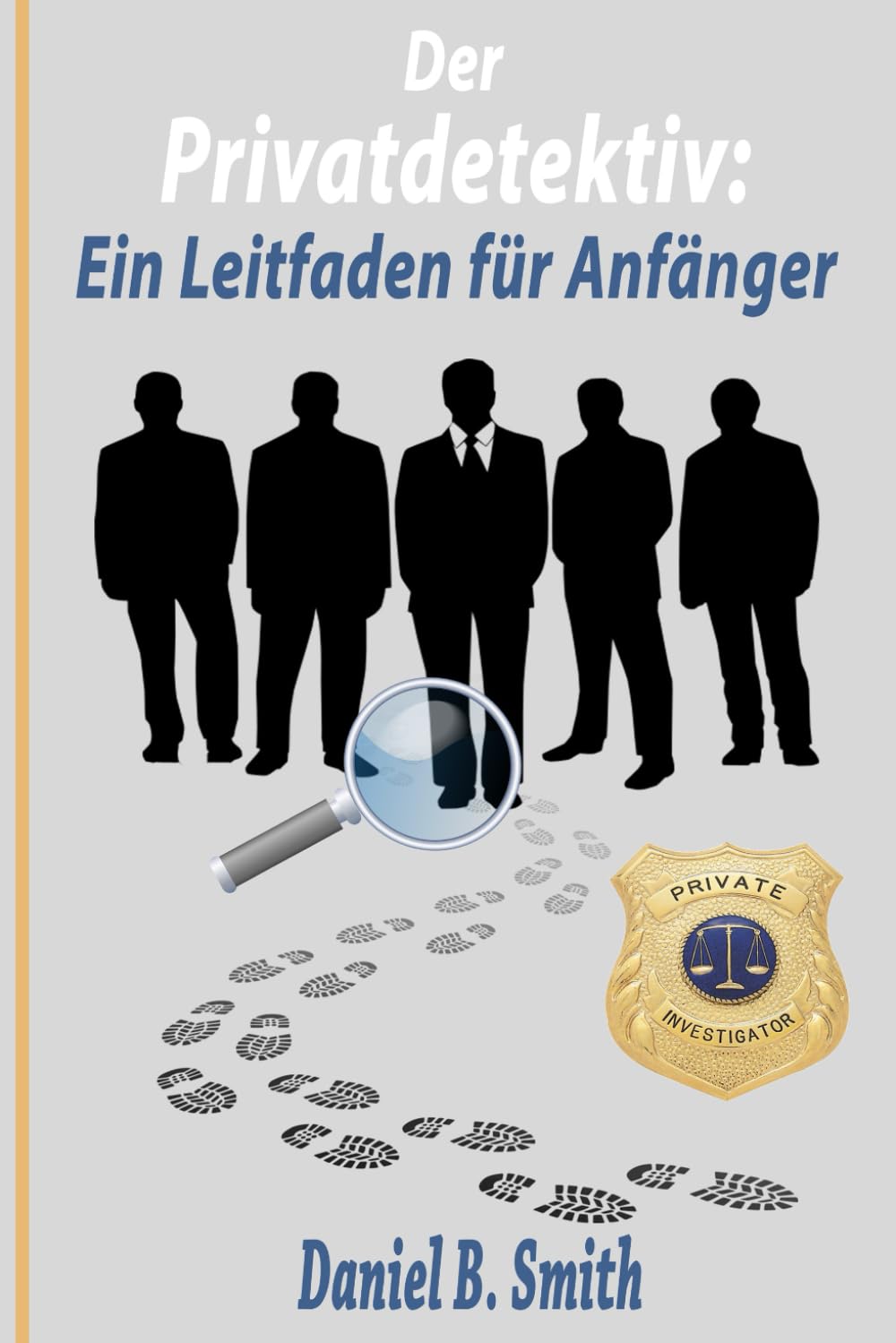 Der Privatdetektiv: Ein Leitfaden für Anfänger baixar livro de graça
