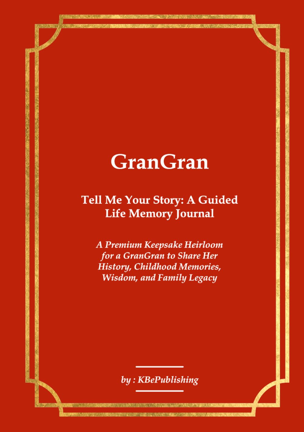 GranGran Tell Me Your Story: A Guided Life Memory Journal: A Premium Keepsake Heirloom for a Mama G to Share Her History, Childhood Memories, Wisdom, and Family Legacy baixar o livro de graça