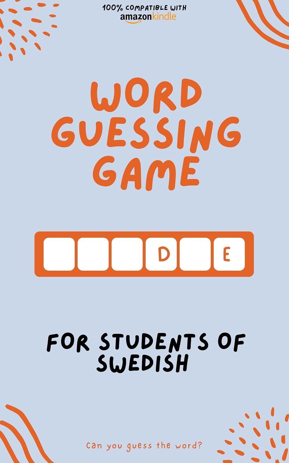 Word guessing game for students of Swedish: Learn by playing! Learn new words and have fun | Compatible with all Kindle versions (Learn Swedish Book 3) (Swedish Edition) baixar livro de graça