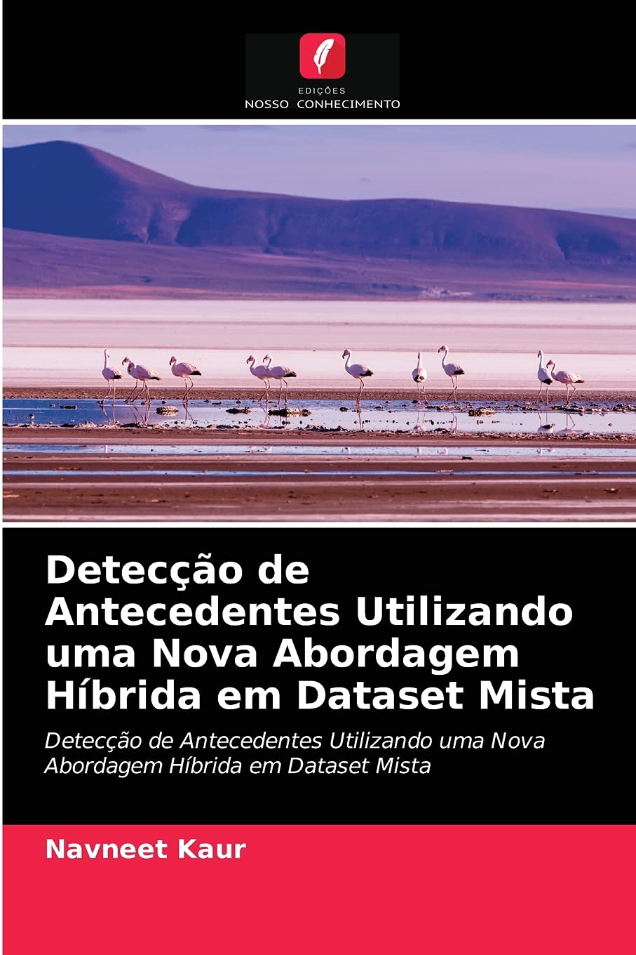 Detecção de Antecedentes Utilizando uma Nova Abordagem Híbrida em Dataset Mista baixar livro de graça