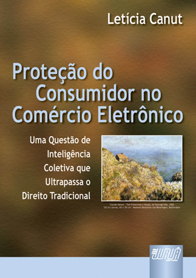 Proteção do Consumidor no Comércio Eletrônico: Uma Questão de Inteligência Coletiva que Ultrapassa o Direito Tradicional baixar o livro de graça