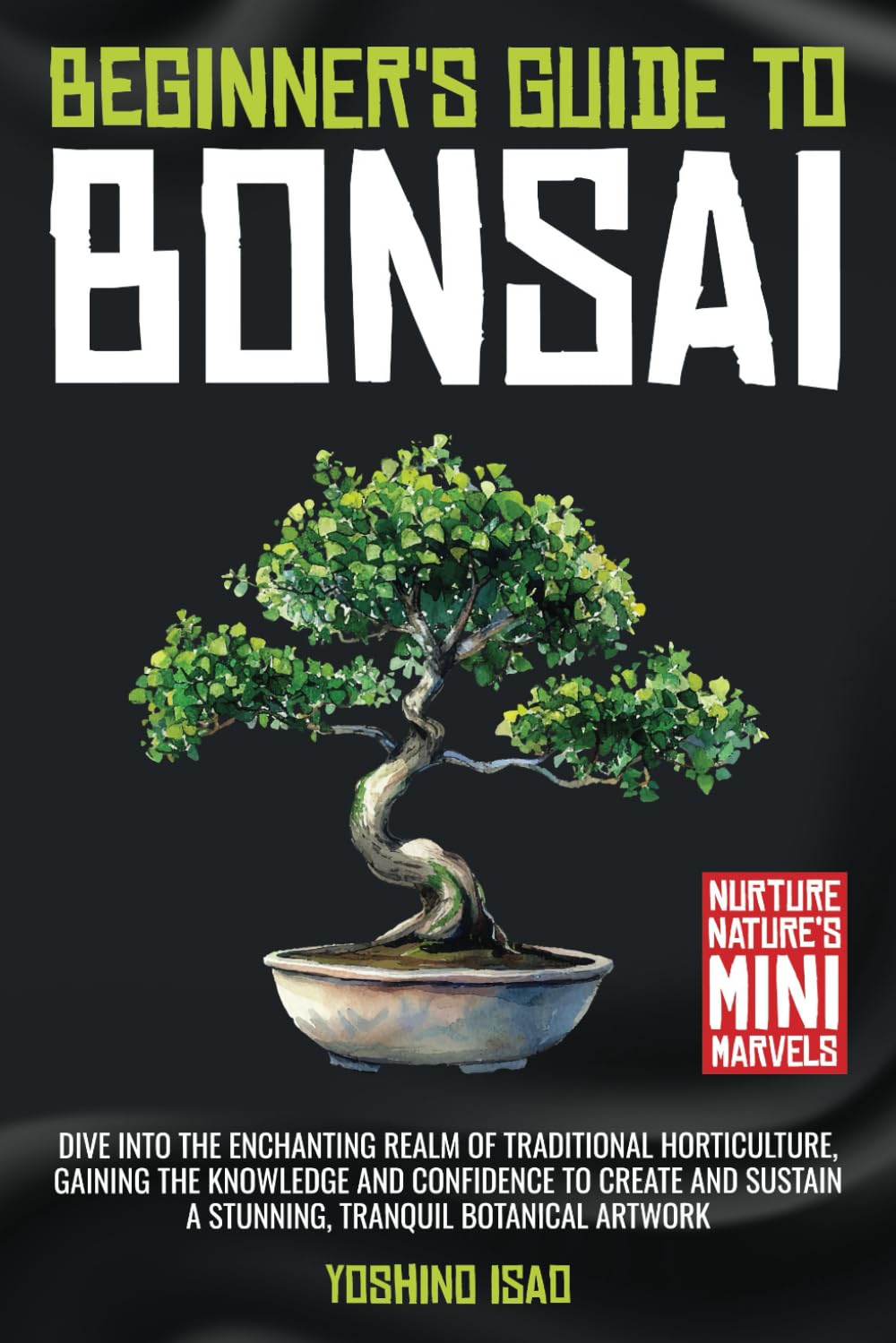 ler totalmente Beginner's Guide to Bonsai: Dive into the Enchanting Realm of Traditional Horticulture, Gaining the Knowledge and Confidence to Create and Sustain a Stunning, Tranquil Botanical Artwork