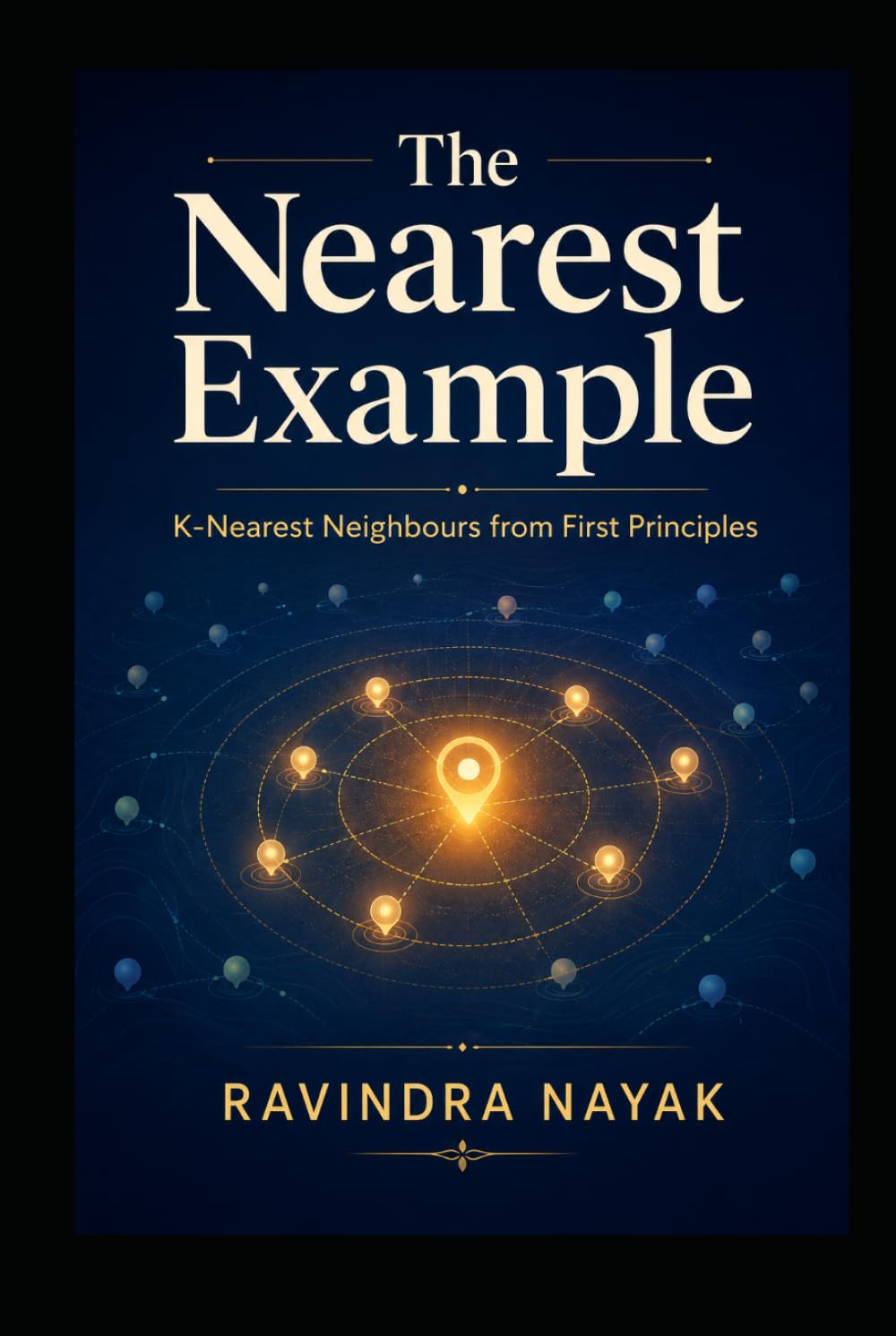 The Nearest Example: K-Nearest Neighbours from First Principles (Patterns Before Predictions A Fear-Free Machine Learning Journey from First Principles) baixar o livro de graça
