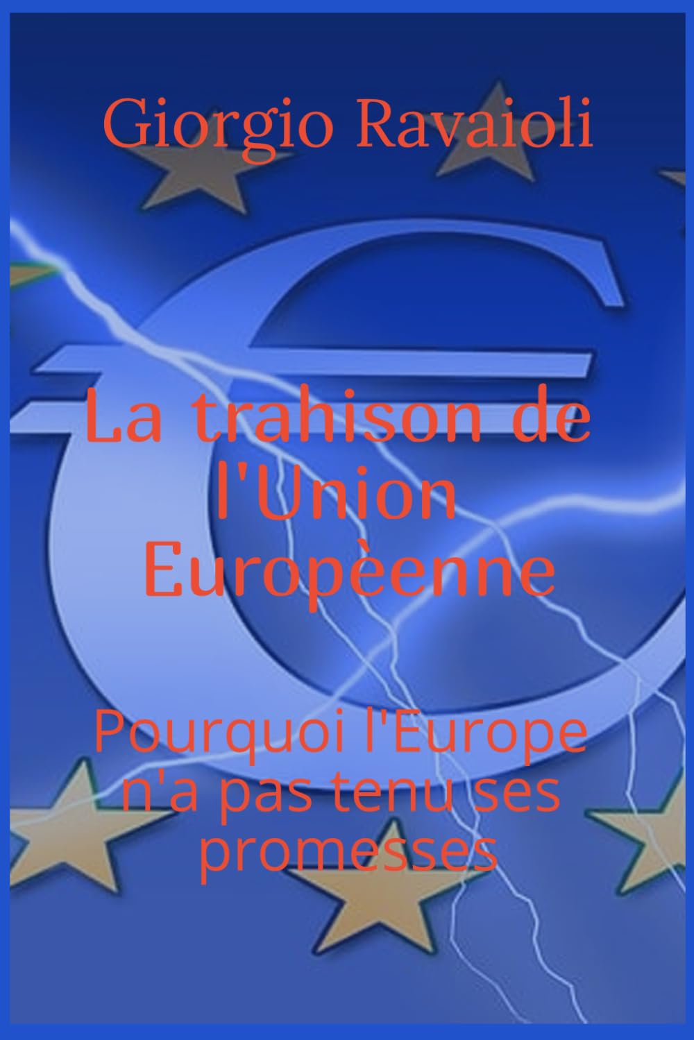 capítulo por capítulo baixar La trahison de l'Union européenne: Pourquoi l'Europe n'a pas tenu ses promesses