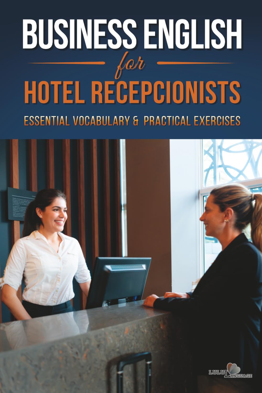 Business English for Hotel Receptionists | ESL Hospitality Workbook: A B1–B2 Study Workbook | Hotel Reception English Guide with Dialogues & Exercises for Front Desk Staff baixar livro de graça