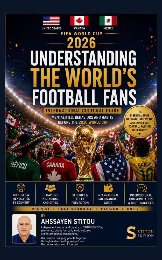 UNDERSTANDING THE WORLD’S FOOTBALL FANS: How to interact safely and respectfully with international fans during the 2026 FIFA World Cup (English Edition) baixar livro de graça