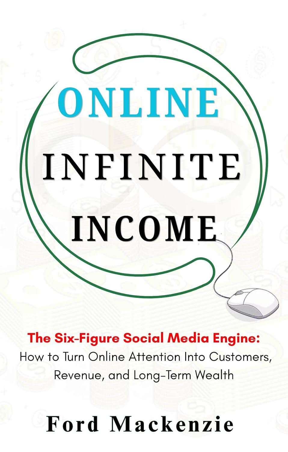 capítulo por capítulo baixar Online Infinite Income: How to Turn Online Attention into Customers, Revenue, and Long-Term Wealth (ONLINE INFINITE INCOME - DIGITAL INCOME) (English Edition)