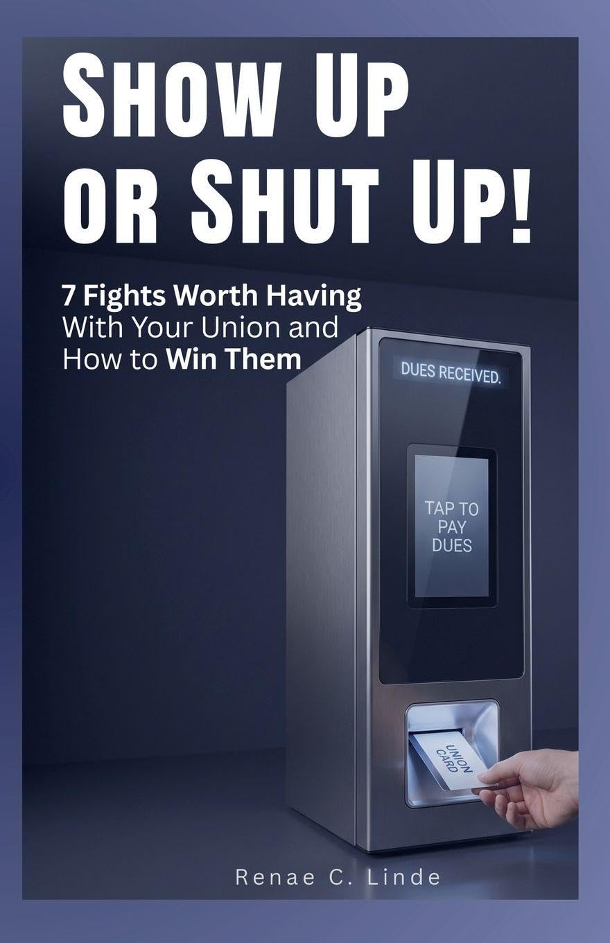 Show Up or Shut Up!: 7 Fights Worth Having With Your Union and How To Win Them baixar livro de graça
