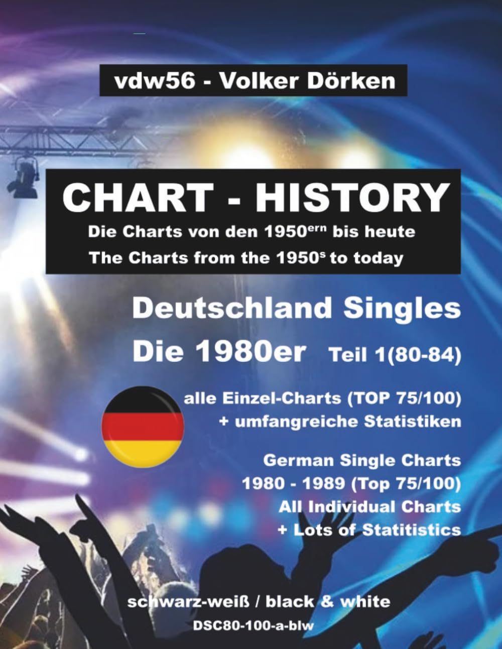 Deutschland Singles 1980er (wöchentliche Listen): The German Single Charts of the 1980ies (week by week) Part 1: Teil 1 1980-1984 Top 75/Top 100 schwarz-weiß (German Edition) baixar o livro de graça