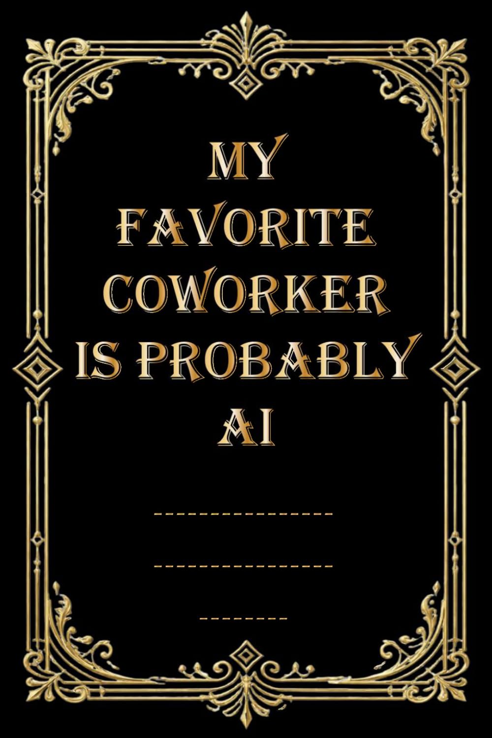 My Favorite Coworker Is Probably AI: Funny Sarcastic Work Notebook for Coworkers, Employees & Tech Lovers | Office Gag Gift for Secret Santa, Birthdays & Workplace Celebrations baixar livro de graça