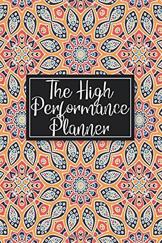 The High Performance Planner: A Professional Daily Weekly Monthly Planner,A Productivity Planner and Motivational Book - Goal Journal and Commit... calendar and A lot of Details For 2 Years baixar livro de graça